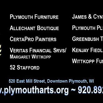 Thank you to our generous sponsors who helped to make this event possible: The Sartori Company, Sargento, Plymouth Furniture, Allechant Boutique, Certapro, City Club, Cozy Bar, Depke Shoe Store, Greenbush Trading Post, Jim & Cynthia Flanagan, Kenjay Fiedler, Plymouth Plumbing & Heating, Suchon Funeral Home, Veritas Financial Services/Margaret Wittkopp, 52 Stafford, Firehouse Pizza, Wittkopp Funeral and Cremation Services.